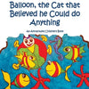 Balloon, the Cat that Believed he Could do Anything -A Law of Attraction Kids Book: An Attractwins Children's Book - Paperback