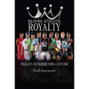 Raising Athletic Royalty: Insights to Inspire for a Lifetime - Paperback