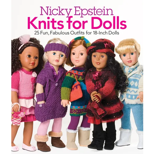 Knits for Dolls: 25 Fun, Fabulous Outfits for 18-Inch Dolls - Paperback