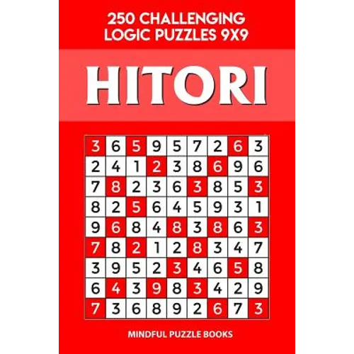Hitori: 250 Challenging Logic Puzzles 9x9 - Paperback