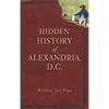Hidden History of Alexandria, D.C. - Hardcover
