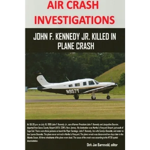 AIR CRASH INVESTIGATIONS - John F. Kennedy Jr. killed in plane crash - Paperback