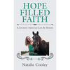Hope Filled Faith: A Journey through Life & Horses - Hardcover