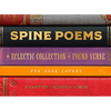 Spine Poems: An Eclectic Collection of Found Verse for Book Lovers - Hardcover