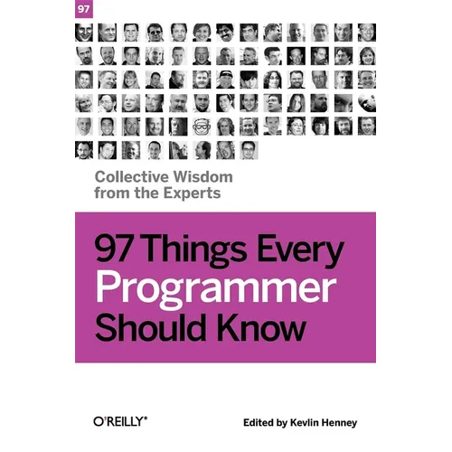 97 Things Every Programmer Should Know: Collective Wisdom from the Experts - Paperback