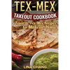 Tex-Mex Takeout Cookbook: Favorite Tex-Mex Recipes to Make at Home (Texas Mexican Cookbook) - Paperback