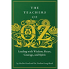 The Teachers of Oz: Leading with Wisdom, Heart, Courage, and Spirit - Paperback