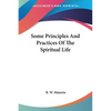 Some Principles And Practices Of The Spiritual Life - Paperback