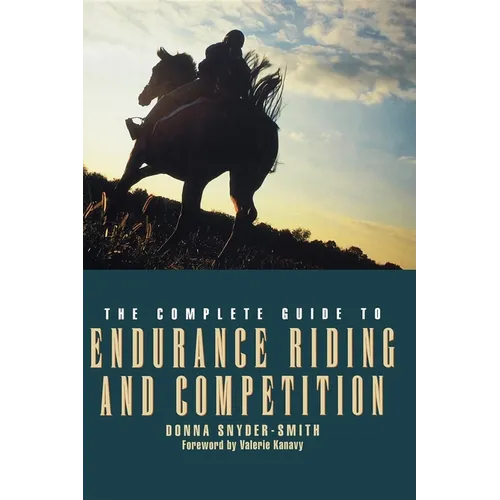 The Complete Guide to Endurance Riding and Competition - Hardcover