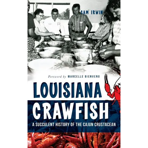 Louisiana Crawfish: A Succulent History of the Cajun Crustacean - Hardcover