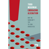 Embracing Alienation: Why We Shouldn't Try to Find Ourselves - Paperback