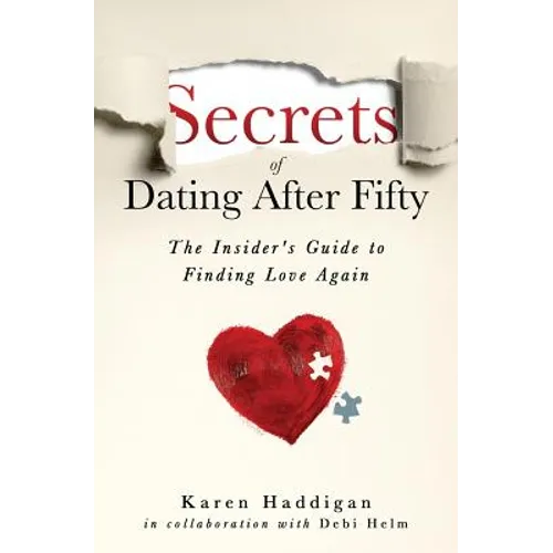 Secrets of Dating After Fifty: The Insider's Guide to Finding Love Again - Paperback