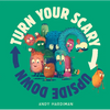 Turn Your Scary Upside Down - Hardcover