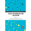 Social Epistemology and Relativism - Paperback