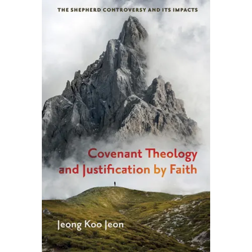 Covenant Theology and Justification by Faith - Paperback