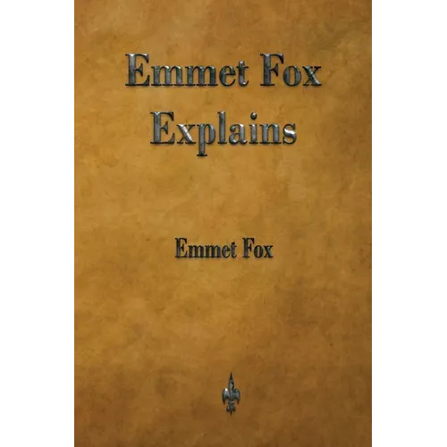 Emmet Fox Explains - Paperback