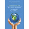 Study Guide for the Corporal and Spiritual Works of Mercy by Mitch Finley - Paperback