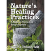 Nature's Healing Practices: A Natural Remedies Encyclopedia - Hardcover