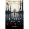 It Calls From The Forest: Volume Two - More Terrifying Tales From The Woods - Paperback