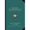 Neptune: Or The Autobiography Of A Newfoundland Dog (1869) - Paperback