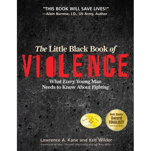 The Little Black Book Violence: What Every Young Man Needs to Know about Fighting - Paperback