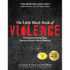 The Little Black Book Violence: What Every Young Man Needs to Know about Fighting - Paperback