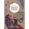 How to Keep a Sketch Journal: A Guide to Observational Drawing and Keeping a Sketchbook - Paperback