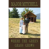 Where the Green Grass Grows: Book Two of the Manhunter Series - Paperback