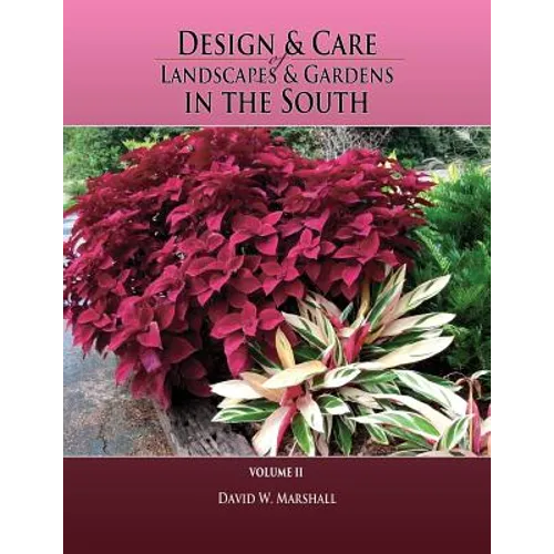 Design & Care of Landscapes & Gardens in the South, Volume 2 - Paperback