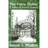 The Paris Metro: A Ticket to French History - Paperback