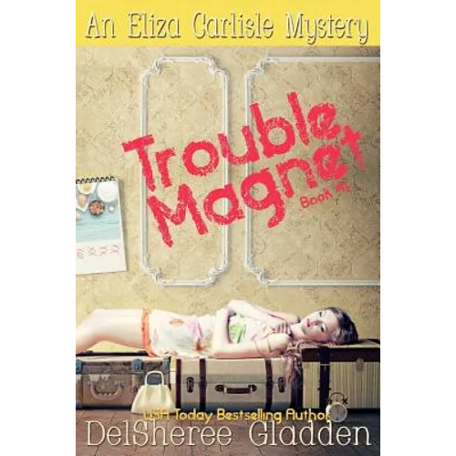 Trouble Magnet: An Eliza Carlisle Mystery - Paperback