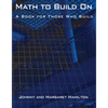 Math to Build on: A Book for Those Who Build - Paperback