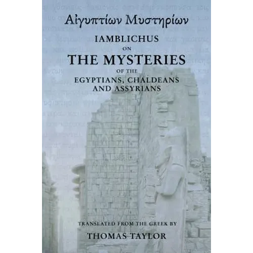Iamblichus on the Mysteries of the Egyptians, Chaldeans, and Assyrians - Paperback