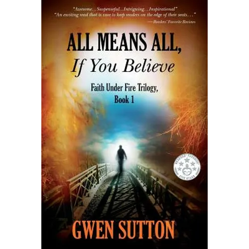 All Means All, If You Believe: (Faith Under Fire Trilogy, Book 1) - Paperback