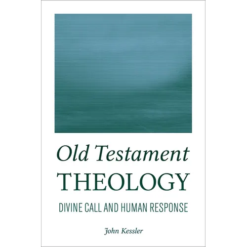 Old Testament Theology: Divine Call and Human Response - Paperback