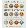 Healing Body Meditations: 30 Mandalas to Enhance Your Health and Well-Being - Paperback