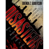 Disasters: Natural and Man-Made Catastrophes Through the Centuries - Paperback