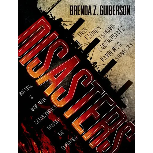 Disasters: Natural and Man-Made Catastrophes Through the Centuries - Paperback