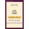 Wisdom from the Five People You Meet in Heaven - Paperback