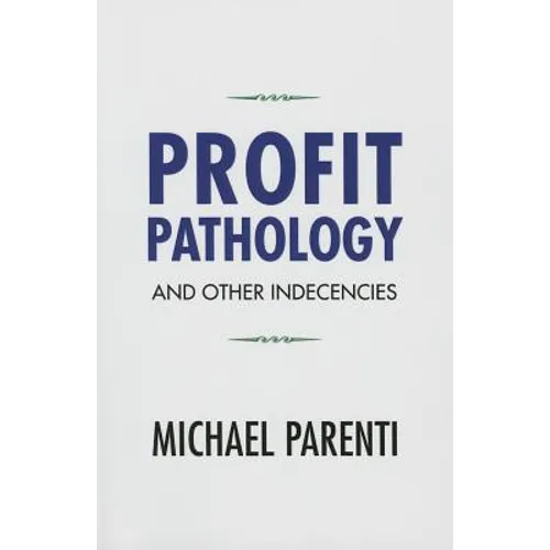 Profit Pathology and Other Indecencies - Paperback