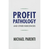 Profit Pathology and Other Indecencies - Paperback