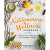 The Autoimmune Wellness Handbook: A DIY Guide to Living Well with Chronic Illness - Paperback