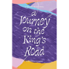 A Journey on the King's Road: A 100-Day Devotional - Paperback