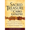 Sacred Treasure-The Cairo Genizah: The Amazing Discoveries of Forgotten Jewish History in an Egyptian Synagogue Attic - Paperback