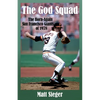 The God Squad: The Born-Again San Francisco Giants 0f 1978 - Paperback