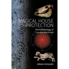 Magical House Protection: The Archaeology of Counter-Witchcraft - Paperback