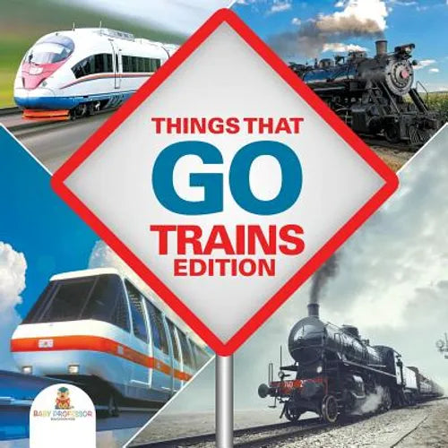 Things That Go - Trains Edition - Paperback