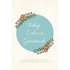 Today, I choose Gratitude: Spiritual Gratitude Journal With Verses from The Holy Qur'an - Hardcover