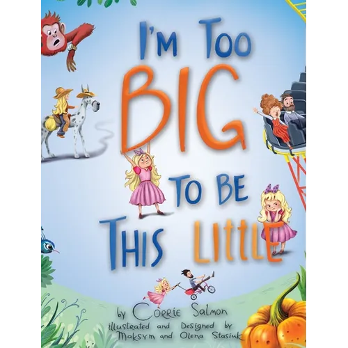 I'm Too Big To Be This Little - Hardcover