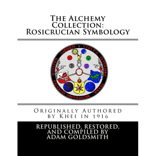 The Alchemy Collection: Rosicrucian Symbology - Paperback